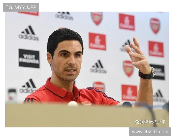 阿尔特塔执教理念强调控球与高位逼抢，战术体系持续提升